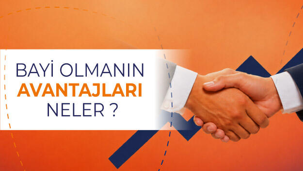 Kimler Bayimiz Olabilir ? Bayi Olmanın Avantajları Nelerdir ?