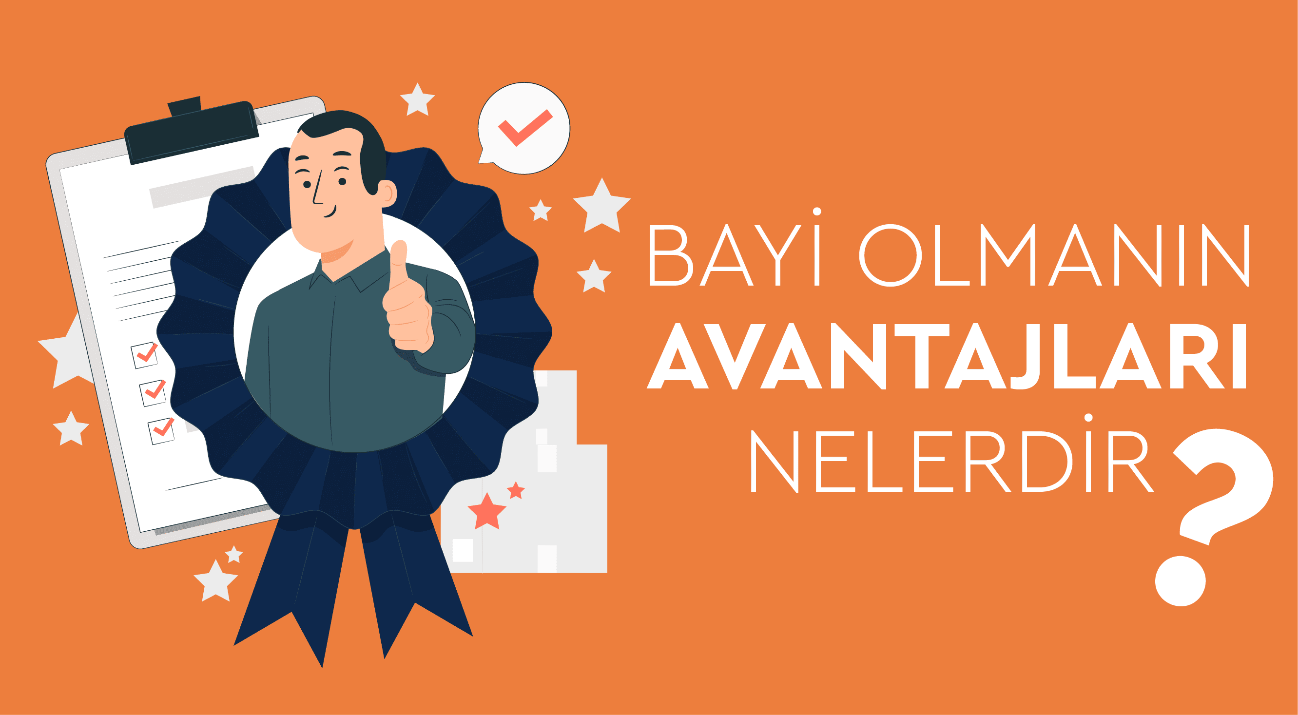 Kimler Bayimiz Olabilir ? Bayi Olmanın Avantajları Nelerdir ?