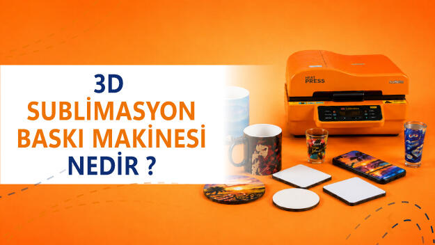 3D Sublimasyon Baskı Makinesi Nedir?