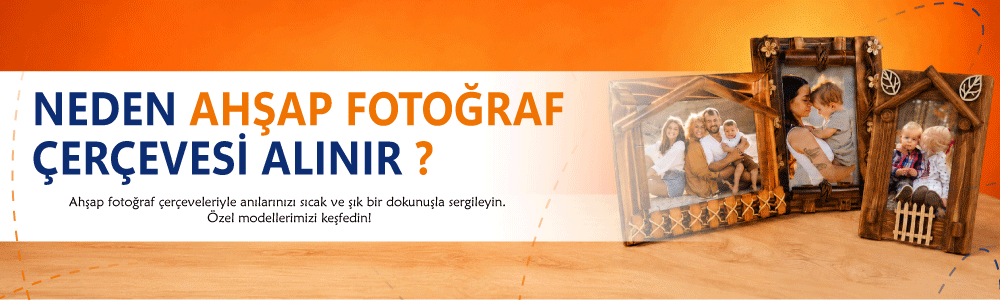 Neden Ahşap Fotoğraf Çerçevesi Alınır?