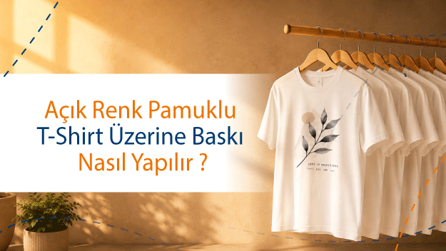 Açık Renk Pamuklu T-Shirt Üzerine Baskı Nasıl Yapılır?