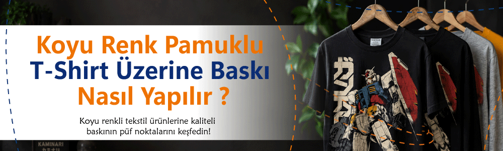 Siyah (Koyu Renk) Pamuklu T-Shirt Üzerine Baskı Nasıl Yapılır?