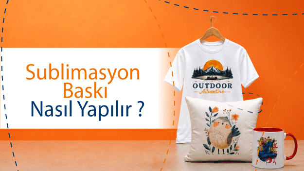 Sublimasyon Baskı Nasıl Yapılır?