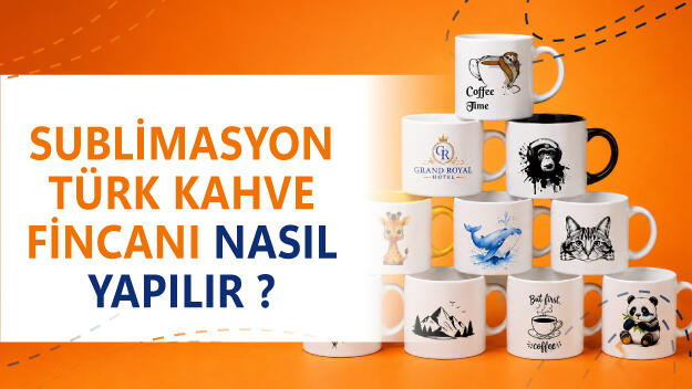 Sublimasyon Türk Kahve Fincanı Baskısı Nasıl Yapılır?