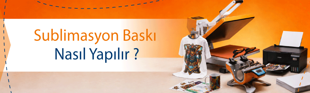 Sublimasyon Baskı Nasıl Yapılır?
