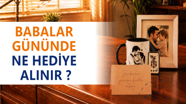 Babalar Günü'nde Ne Hediye Alınır?