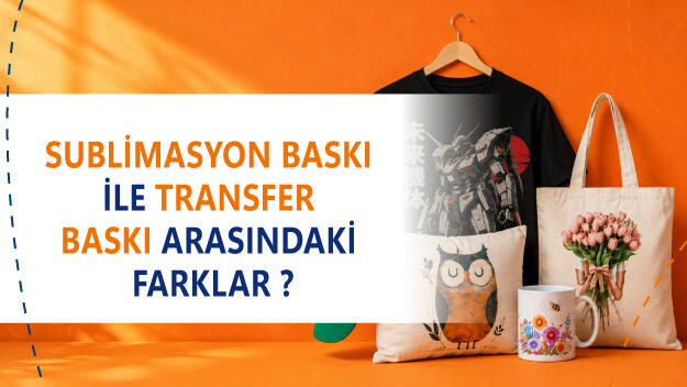Sublimasyon Baskı ile Transfer Baskı Arasındaki Farklar?