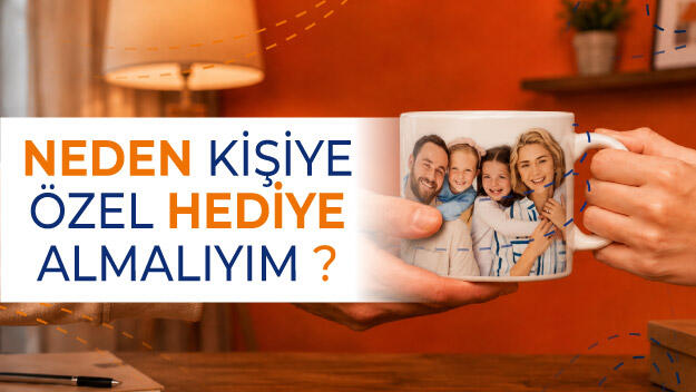 Neden Kişiye Özel Hediye Almalıyım?