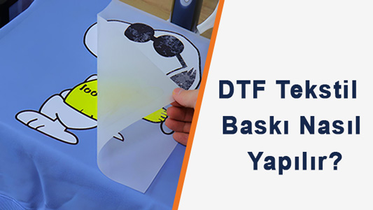 DTF Tekstil Baskı Nasıl Yapılır ?