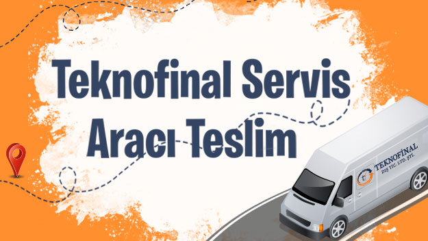 Teknofinal Servis Aracı Teslim